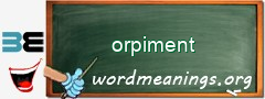 WordMeaning blackboard for orpiment